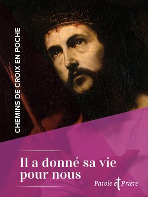 cover image of Chemins de croix en poche--Il a donné sa vie pour nous